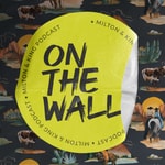 On The Wall Podcast On The Wall