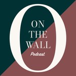 On The Wall Podcast On The Wall