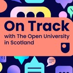 Logo of the podcast On Track with The Open University in Scotland Podcast On Track with The Open University in Scotland
