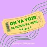 Logo of the podcast On va voir ce qu'on va voir ! Podcast On va voir ce qu'on va voir !