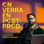 Logo of the podcast On verra en post-prod by LUMA STUDIO Podcast On verra en post-prod by LUMA STUDIO