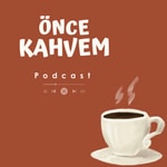 Logo of the podcast Önce Kahvem Podcast Önce Kahvem