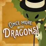 Logo of the podcast Once More, with Dragons! Podcast Once More, with Dragons!