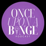 Logo of the podcast Once Upon a Binge Podcast Podcast Once Upon a Binge Podcast