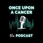 Logo of the podcast Once Upon a Cancer Podcast Once Upon a Cancer