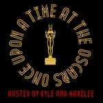 Logo of the podcast Once Upon a Time at the Oscars Podcast Once Upon a Time at the Oscars