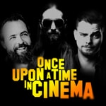 Once upon a Time in Cinema - Der Filmpodcast! Podcast Once upon a Time in Cinema - Der Filmpodcast!
