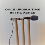 Logo of the podcast Once Upon a Time in the Ashes Podcast Once Upon a Time in the Ashes