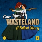 Once Upon A Wasteland: A Fallout Story Podcast Once Upon A Wasteland: A Fallout Story