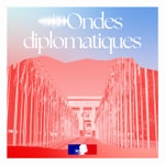 Logo of the podcast Ondes diplomatiques Podcast Ondes diplomatiques