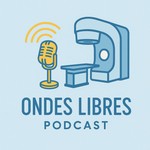 Logo of the podcast Ondes Libres Podcast Ondes Libres