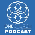 One Church of the Nazarene Podcast One Church of the Nazarene