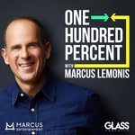 Logo of the podcast One Hundred Percent with Marcus Lemonis Podcast One Hundred Percent with Marcus Lemonis