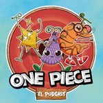 One Piece: El Podcast Podcast One Piece: El Podcast