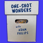 Logo of the podcast One-Shot Wonders with Adam Philips Podcast One-Shot Wonders with Adam Philips