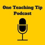 Logo of the podcast One Teaching Tip Podcast One Teaching Tip