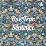 Logo of the podcast One True Sentence Podcast One True Sentence