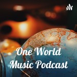 Podcast One World Music Podcast