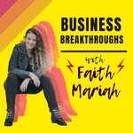 Online Business Breakthroughs with Faith Mariah Podcast Online Business Breakthroughs with Faith Mariah