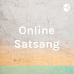 Logo of the podcast Online Satsang Podcast Online Satsang