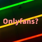 Logo of the podcast Onlyfans? Podcast Onlyfans?