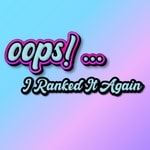 Logo of the podcast Oops!… I Ranked It Again Podcast Oops!… I Ranked It Again