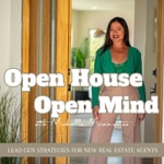 Logo of the podcast Open House Open Mind | How to Host Open Houses as a New Real Estate Agent, Real Estate Lead Generation Ideas, Best Open House Podcast Open House Open Mind | How to Host Open Houses as a New Real Estate Agent, Real Estate Lead Generation Ideas, Best Open House
