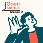 Open Startup Podcast Open Startup