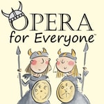 Logo of the podcast Opera For Everyone Logo of the podcast Opera For Everyone