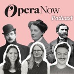 Logo of the podcast Opera Now Podcast Opera Now