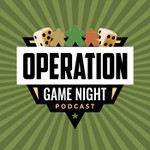 Operation Game Night Podcast Operation Game Night
