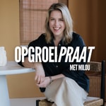 Logo of the podcast Opgroeipraat - met Milou Podcast Opgroeipraat - met Milou
