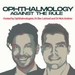 Podcast Ophthalmology Against The Rule