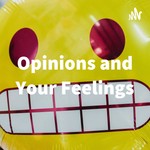 Logo of the podcast Opinions and Your Feelings Podcast Opinions and Your Feelings