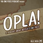 Logo of the podcast OPLA! - A Podcast About Netflix's One Piece Podcast OPLA! - A Podcast About Netflix's One Piece