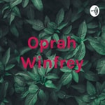 Logo of the podcast Oprah Winfrey Podcast Oprah Winfrey