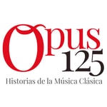 Logo of the podcast Opus125 - Historias de la Música Clásica Podcast Opus125 - Historias de la Música Clásica