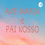 Podcast Oração AVE-MARIA e PAI NOSSO Pelas Famílias 🇻🇦🇧🇷✝️❤️🙏🌻