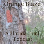 Orange Blaze: A Florida Trail Podcast Podcast Orange Blaze: A Florida Trail Podcast