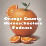 Podcast Orange County Homeschoolers Podcast 