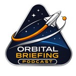 Logo of the podcast Orbital Briefing: The Missions, Machines, and People of Spaceflight Podcast Orbital Briefing: The Missions, Machines, and People of Spaceflight