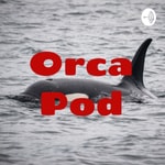 Logo of the podcast Orca Pod Podcast Orca Pod
