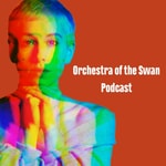 Logo of the podcast Orchestra of the Swan Podcast Orchestra of the Swan