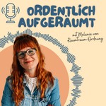Logo of the podcast Ordentlich aufgeräumt – mit Melanie Pires Marques Podcast Ordentlich aufgeräumt – mit Melanie Pires Marques