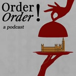 Logo of the podcast Order Order! Podcast Order Order!
