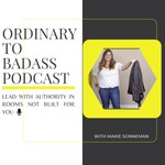 Ordinary To Badass Podcast Ordinary To Badass