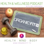 Logo of the podcast Organic Fit Tv Health & Wellness Podcast With Adil Harchaoui - Weight Loss, Fit Lifestyle, Personal Development, Mindset, Organic fit Podcast Organic Fit Tv Health & Wellness Podcast With Adil Harchaoui - Weight Loss, Fit Lifestyle, Personal Development, Mindset, Organic fit