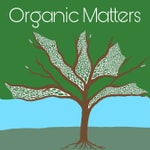 Logo of the podcast Organic Matters Podcast Organic Matters