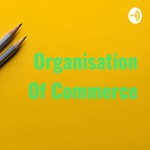 Podcast Organisation Of Commerce