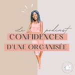 Logo of the podcast Organise et vous | Confidences d’une organisée Podcast Organise et vous | Confidences d’une organisée